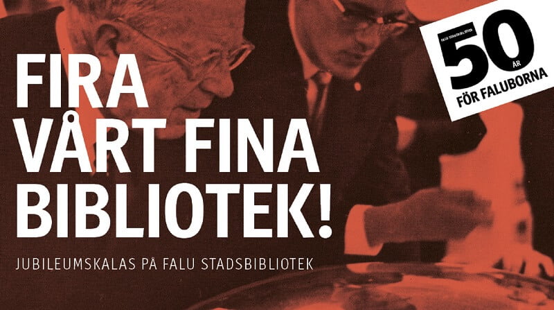 50 år för Faluborna - Falu stadsbibliotek fyller 50 år!